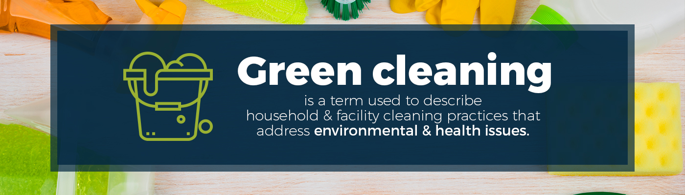 The definition of green cleaning.