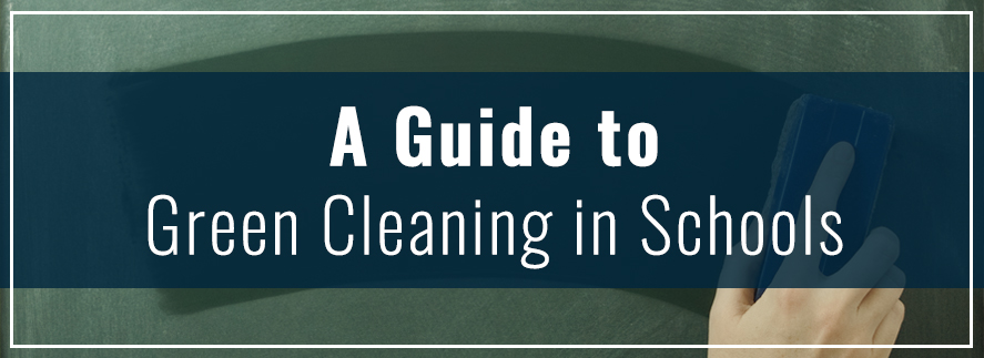 A Guide to Green Cleaning in Schools